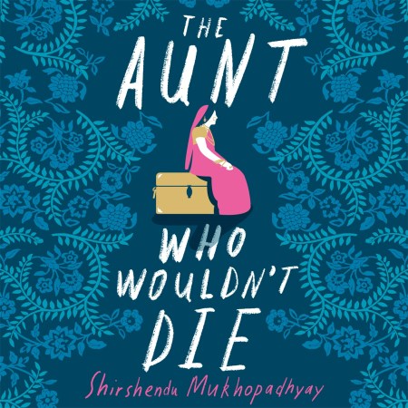 The Aunt Who Wouldn’t Die
