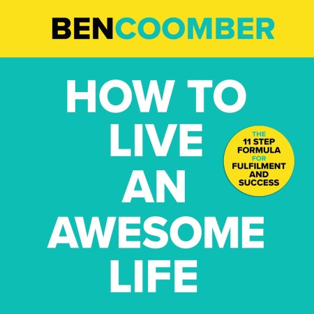How To Live An Awesome Life